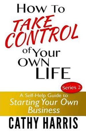 How to Take Control of Your Own Life