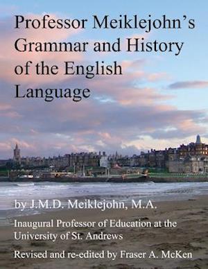 Professor Meiklejohn's Grammar and History of the English Language: 2012