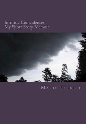 Intrinsic Coincidences My Short Story Memoir