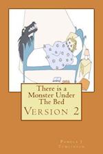 There Is a Monster Under the Bed - Version 2