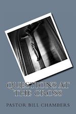 Questions at the Cross