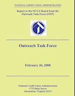 Report to the Ncua Board from the Outreach Task Force (Otf)