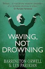 Waving, Not Drowning