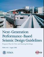 Next-Generation Performance-Based Seismic Design Guidelines - Program Plan for New and Existing Buildings (Fema 445 / August 2006)
