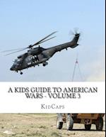A Kids Guide to American Wars - Volume 3