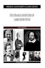 The Strange Adventure of James Shervinton
