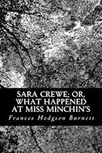 Sara Crewe; Or, What Happened at Miss Minchin's