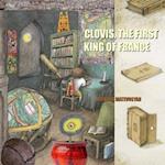 CLOVIS, the First King of France
