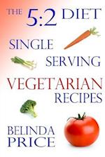 The 5:2 Diet: Single-Serving Vegetarian Recipes 
