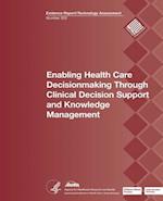 Enabling Health Care Decisionmaking Through Clinical Decision Support and Knowledge Management