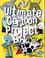 The Ultimate Cartoon Project Book Volume 2