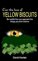 For the Love of Yellow Biscuits