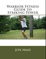 Warrior Fitness Guide to Striking Power