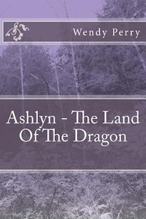 Ashlyn - The Land of the Dragon