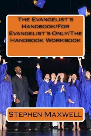 The Evangelist's Handbook/For Evangelist's Only/The Handbook Workbook