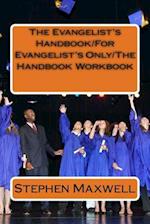 The Evangelist's Handbook/For Evangelist's Only/The Handbook Workbook