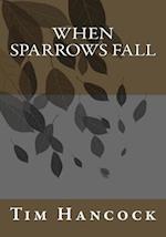 When Sparrows Fall