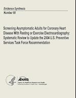 Screening Asymptomatic Adults for Coronary Heart Disease with Resting or Exercise Electrocardiography