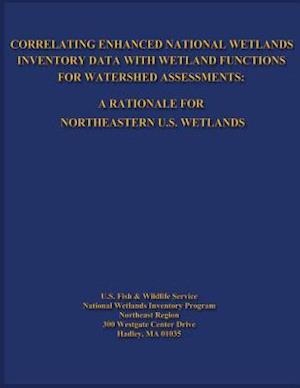 Correlating Enhanced National Wetlands Inventory Data with Wetland Functions for Watershed Assessments