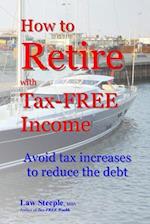 How to Retire with Tax-Free Income