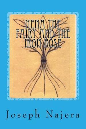 Nena the Fairy and the Iron Rose