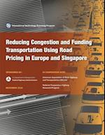 Reducing Congestion and Funding Transportation Using Road Pricing in Europe and Singapore