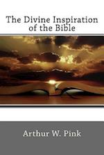 The Divine Inspiration of the Bible