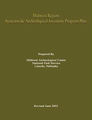 Midwest Region Systemwide Archeological Inventory Program Plan