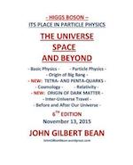 Higgs Boson - Its Place in Particle Physics, the Universe, Space, and Beyond