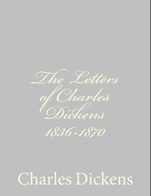 The Letters of Charles Dickens 1836-1870