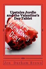 Upstairs Jordie and the Valentine's Day Tablet
