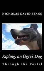 Kipling, an Ogre's Dog