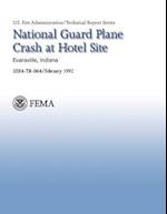National Guard Plane Crash at Hotel Site- Evansville, Indiana