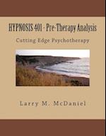 Hypnosis 401 - Pre-Therapy Analysis
