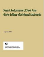 Seismic Performance of Steel Plate Girder Bridges with Integral Abutments