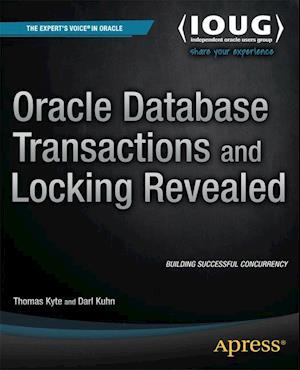 Oracle Database Transactions and Locking Revealed