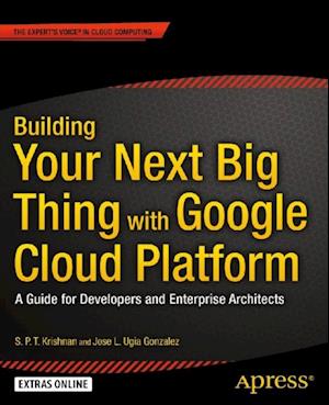 Building Your Next Big Thing with Google Cloud Platform