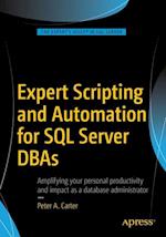 Expert Scripting and Automation for SQL Server DBAs