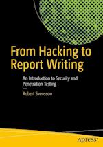 From Hacking to Report Writing