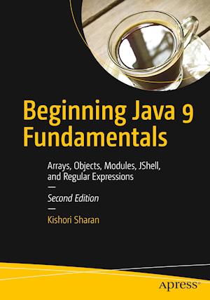 Beginning Java 9 Fundamentals