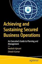 Achieving and Sustaining Secured Business Operations