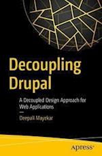 Decoupling Drupal