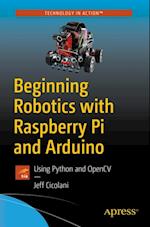 Beginning Robotics with Raspberry Pi and Arduino