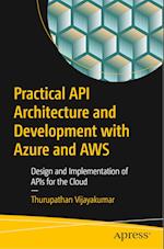 Practical API Architecture and Development with Azure and Aws