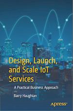 Design, Launch, and Scale Iot Services