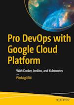 Pro DevOps with Google Cloud Platform
