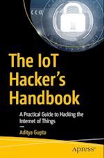 The Iot Hacker's Handbook