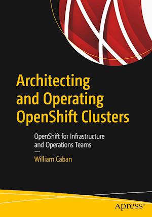 Architecting and Operating OpenShift Clusters