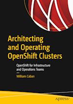 Architecting and Operating OpenShift Clusters