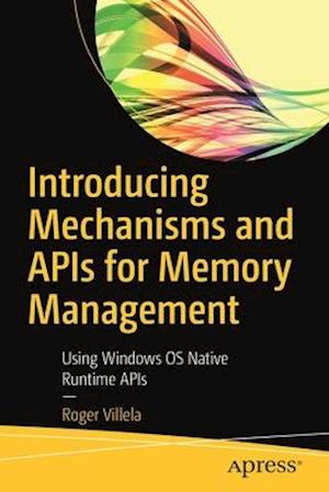 Introducing Mechanisms and APIs for Memory Management